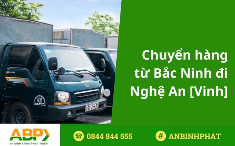 Chuyển hàng từ Bắc Ninh đi Nghệ An [Vinh]